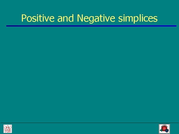 Positive and Negative simplices 