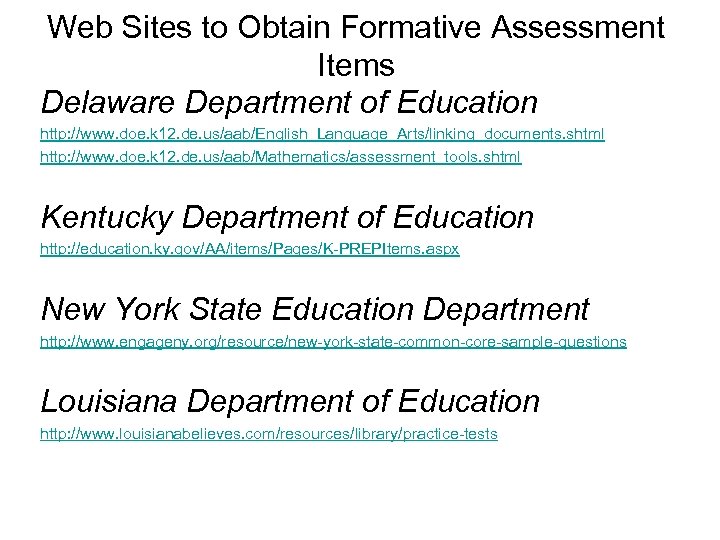 Web Sites to Obtain Formative Assessment Items Delaware Department of Education http: //www. doe.