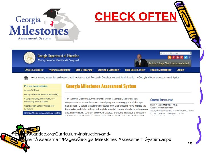 CHECK OFTEN http: //www. gadoe. org/Curriculum-Instruction-and. Assessment/Pages/Georgia-Milestones-Assessment-System. aspx 25 