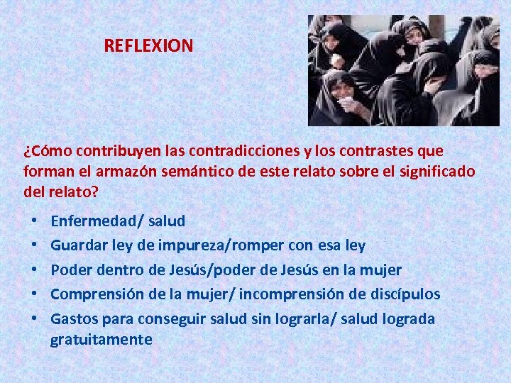 REFLEXION ¿Cómo contribuyen las contradicciones y los contrastes que forman el armazón semántico de