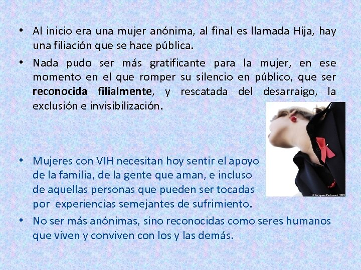  • Al inicio era una mujer anónima, al final es llamada Hija, hay