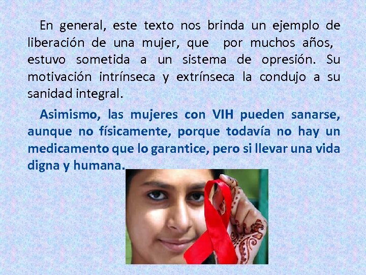  En general, este texto nos brinda un ejemplo de liberación de una mujer,