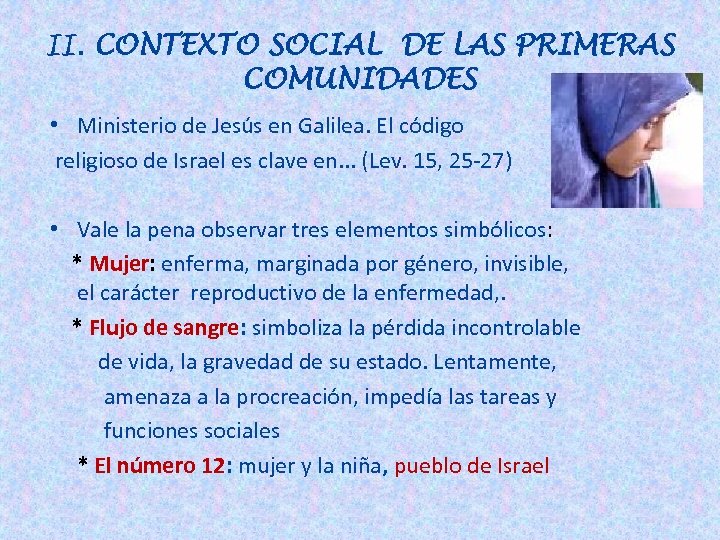  II. CONTEXTO SOCIAL DE LAS PRIMERAS COMUNIDADES • Ministerio de Jesús en Galilea.