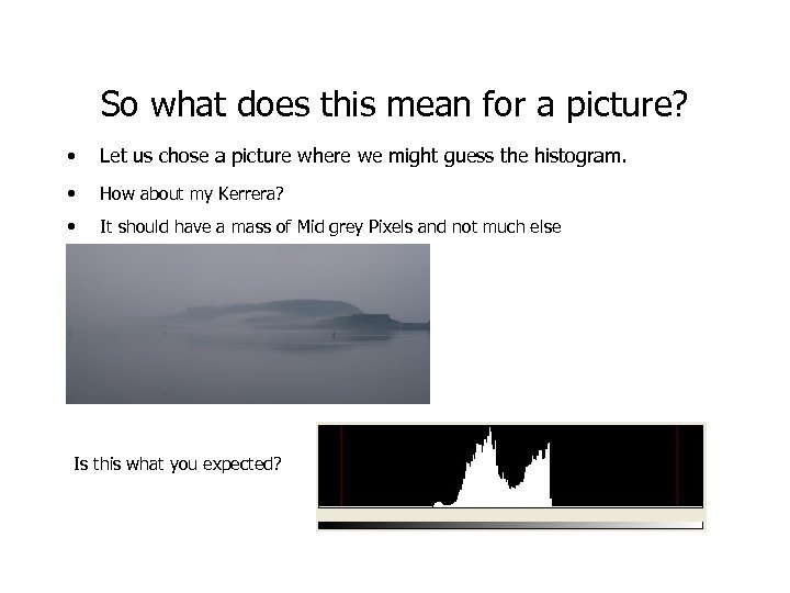 So what does this mean for a picture? • Let us chose a picture