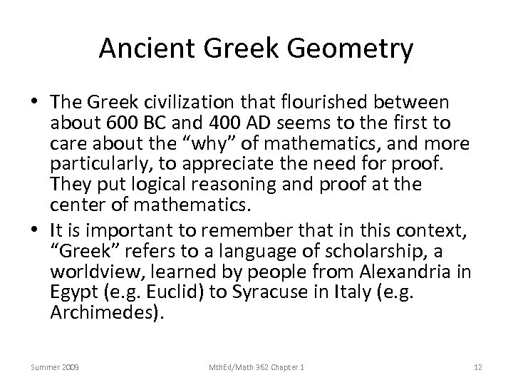 Ancient Greek Geometry • The Greek civilization that flourished between about 600 BC and
