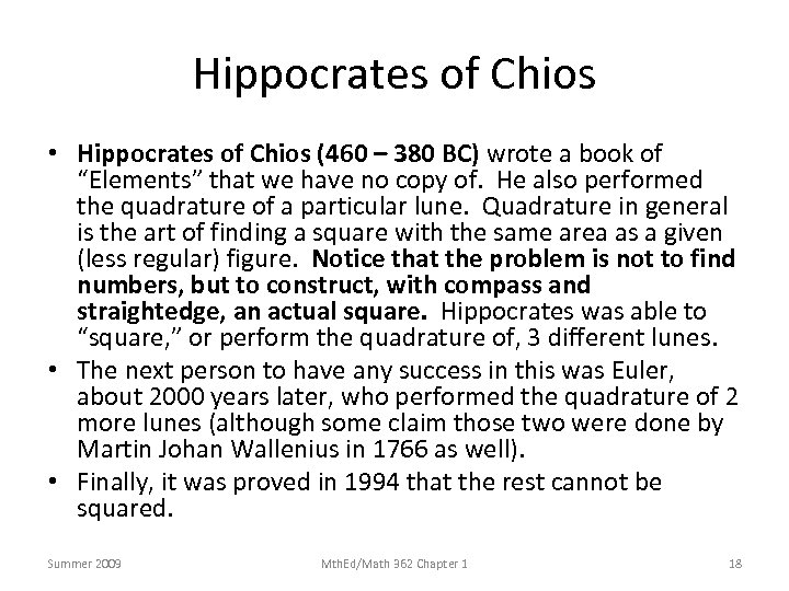 Hippocrates of Chios • Hippocrates of Chios (460 – 380 BC) wrote a book