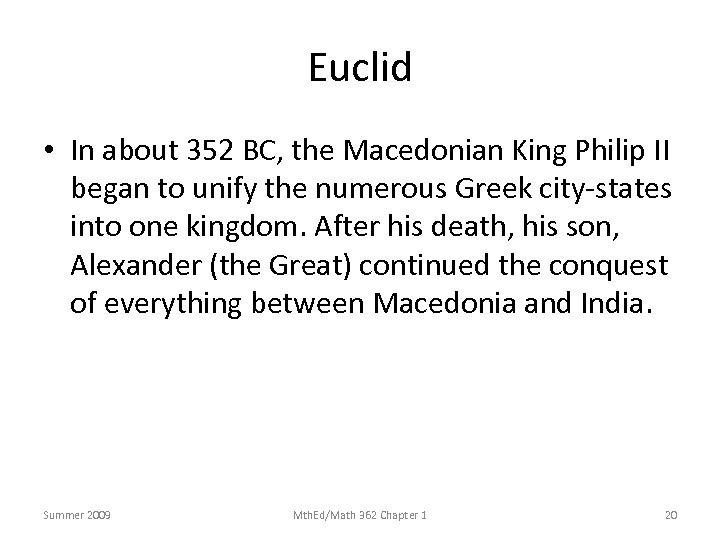 Euclid • In about 352 BC, the Macedonian King Philip II began to unify