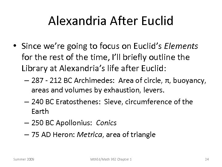 Alexandria After Euclid • Since we’re going to focus on Euclid’s Elements for the