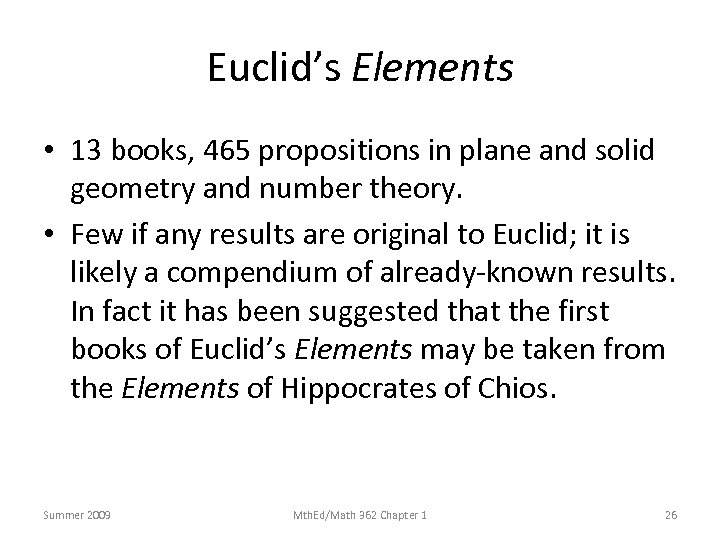 Euclid’s Elements • 13 books, 465 propositions in plane and solid geometry and number
