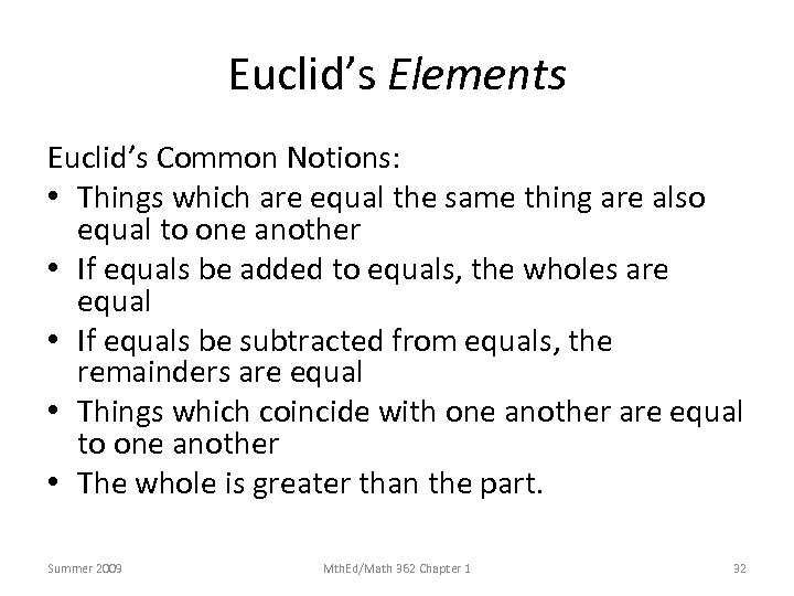 Euclid’s Elements Euclid’s Common Notions: • Things which are equal the same thing are
