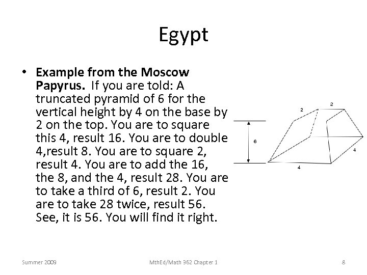 Egypt • Example from the Moscow Papyrus. If you are told: A truncated pyramid