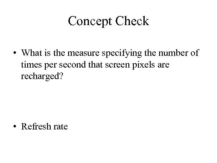 Concept Check • What is the measure specifying the number of times per second