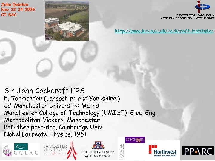 John Dainton Nov 23 24 2006 CI SAC THE COCKCROFT INSTITUTE of ACCELERATOR SCIENCE