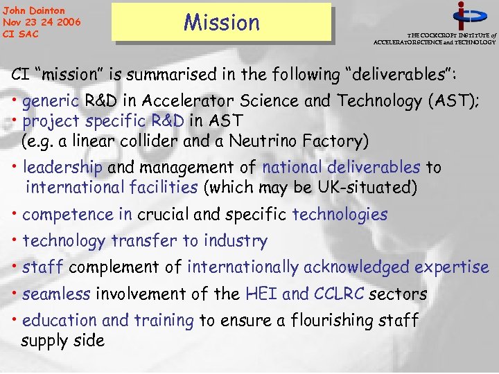 John Dainton Nov 23 24 2006 CI SAC Mission THE COCKCROFT INSTITUTE of ACCELERATOR