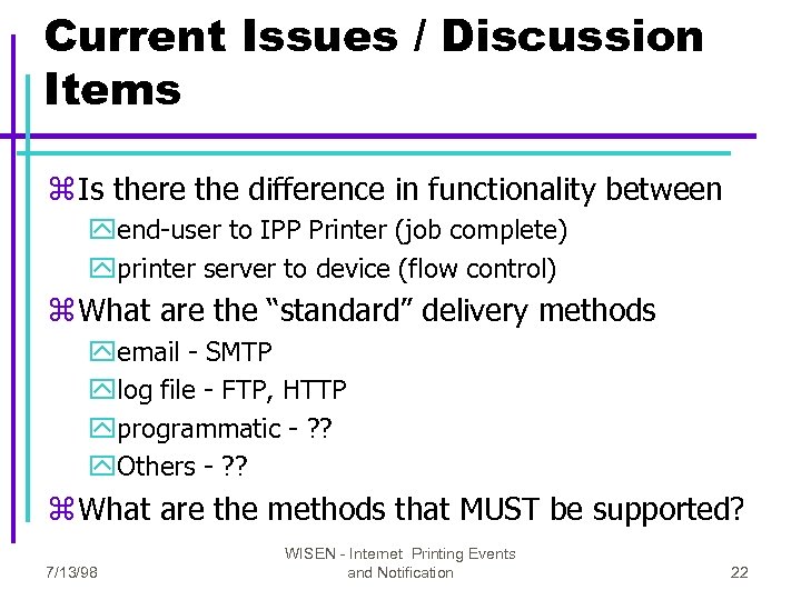 Current Issues / Discussion Items z Is there the difference in functionality between yend-user
