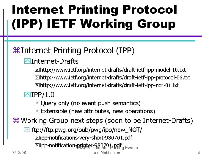 Internet Printing Protocol (IPP) IETF Working Group z Internet Printing Protocol (IPP) y. Internet-Drafts