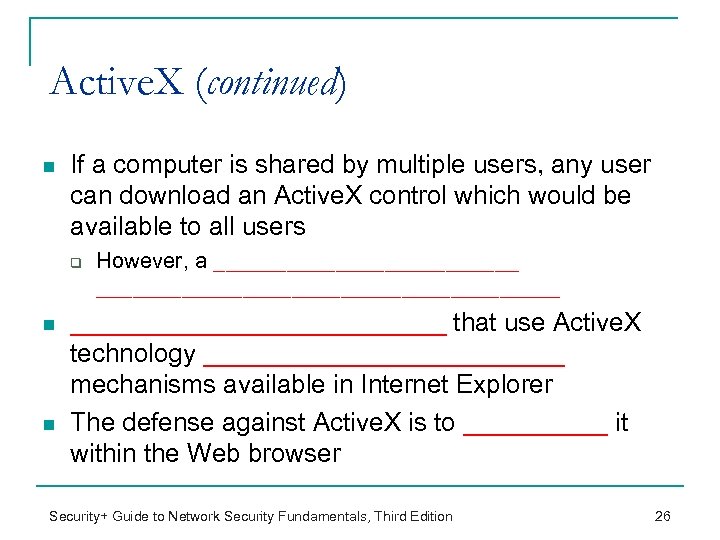 Active. X (continued) n If a computer is shared by multiple users, any user