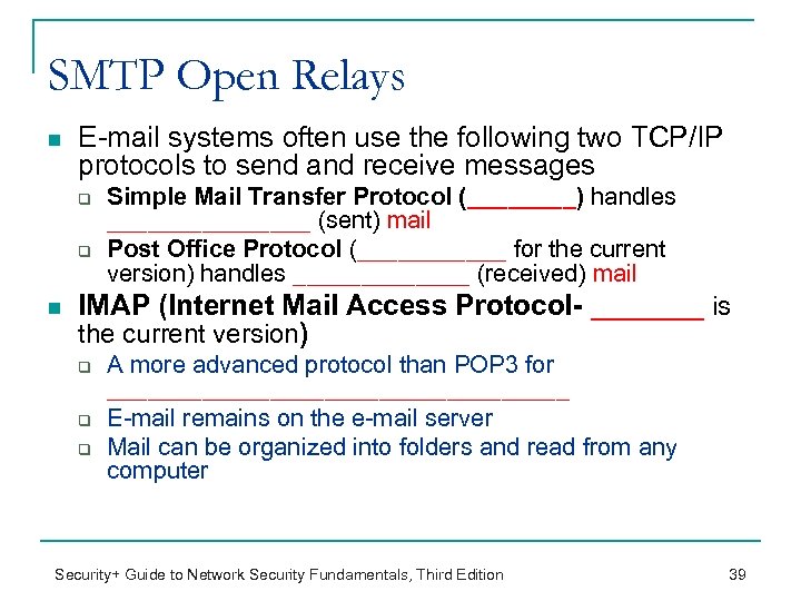 SMTP Open Relays n E-mail systems often use the following two TCP/IP protocols to