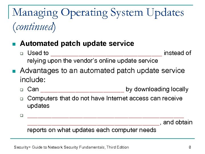 Managing Operating System Updates (continued) n Automated patch update service q n Used to