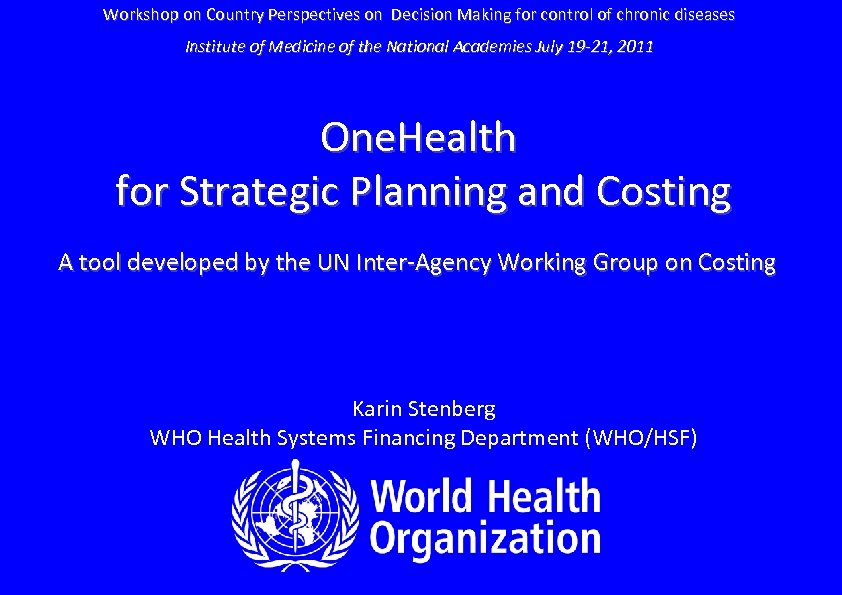 Workshop on Country Perspectives on Decision Making for control of chronic diseases Institute of