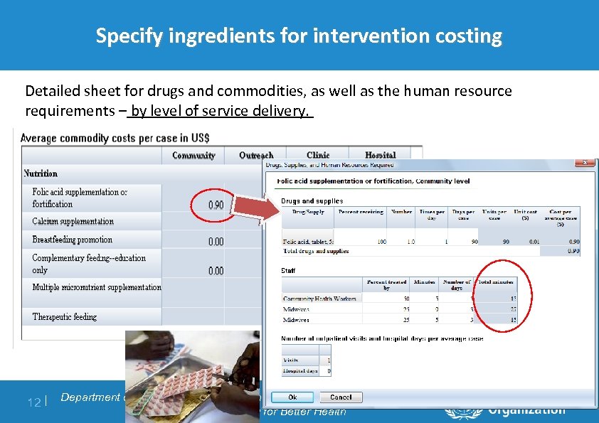 Specify ingredients for intervention costing Detailed sheet for drugs and commodities, as well as