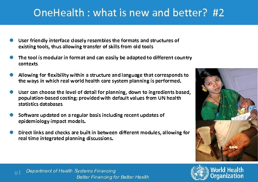 One. Health : what is new and better? #2 l User friendly interface closely