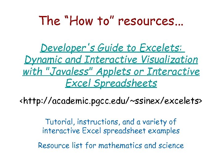 The “How to” resources. . . Developer's Guide to Excelets: Dynamic and Interactive Visualization