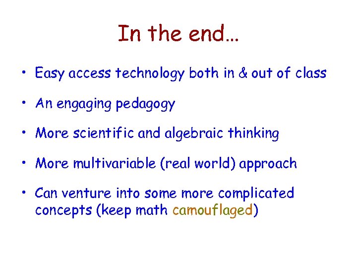 In the end… • Easy access technology both in & out of class •