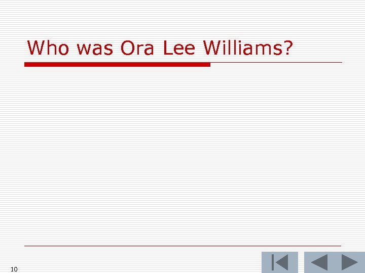 Who was Ora Lee Williams? 10 