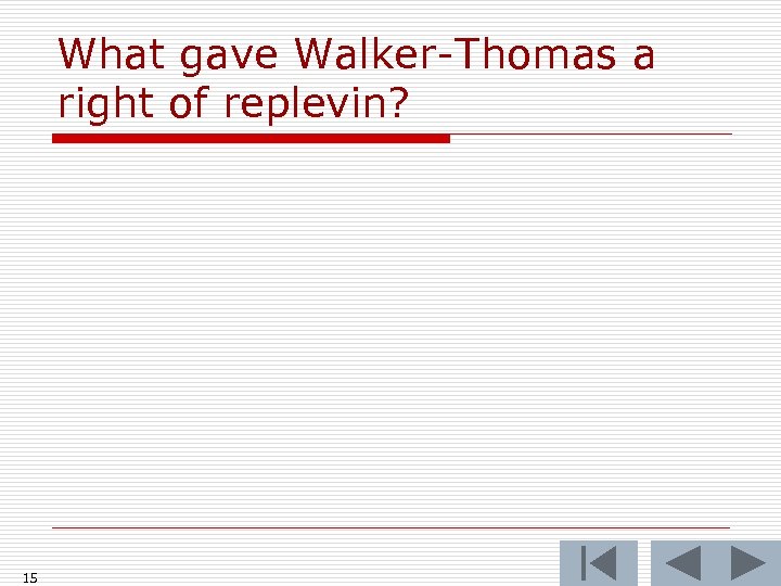 What gave Walker-Thomas a right of replevin? 15 