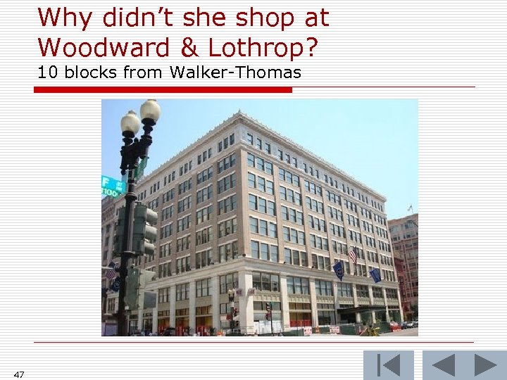 Why didn’t she shop at Woodward & Lothrop? 10 blocks from Walker-Thomas 47 