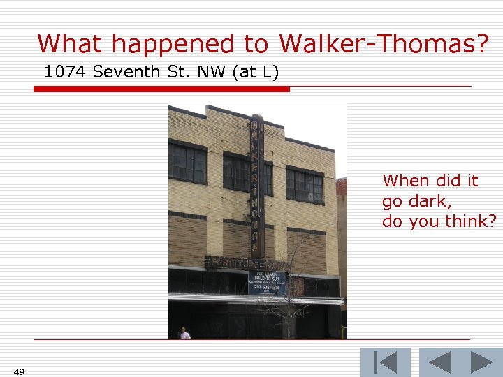 What happened to Walker-Thomas? 1074 Seventh St. NW (at L) When did it go