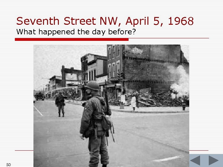 Seventh Street NW, April 5, 1968 What happened the day before? 50 