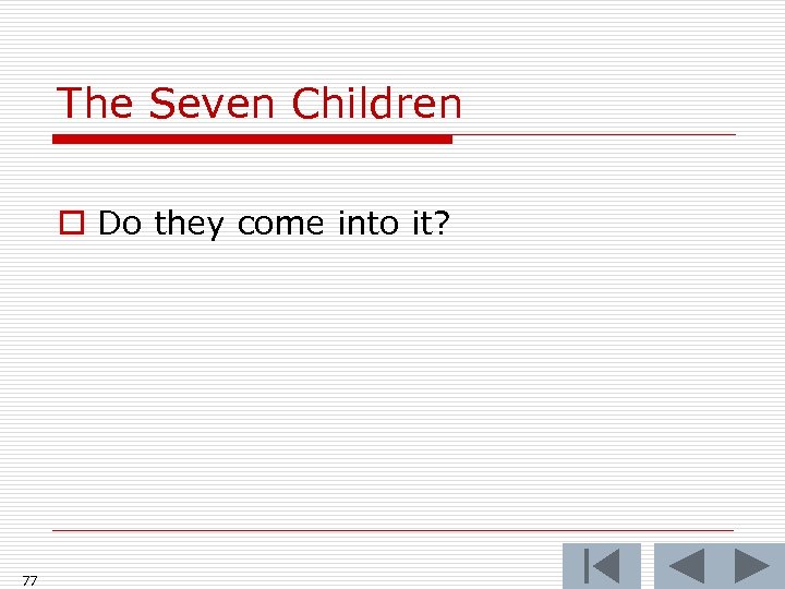 The Seven Children o Do they come into it? 77 