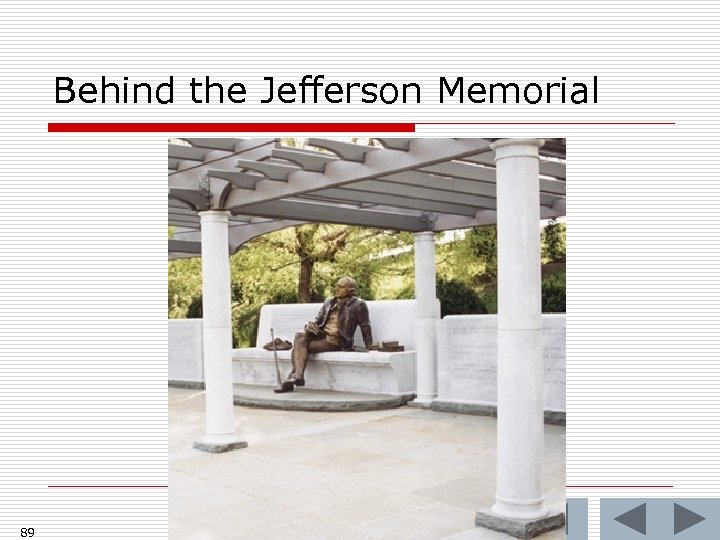 Behind the Jefferson Memorial 89 