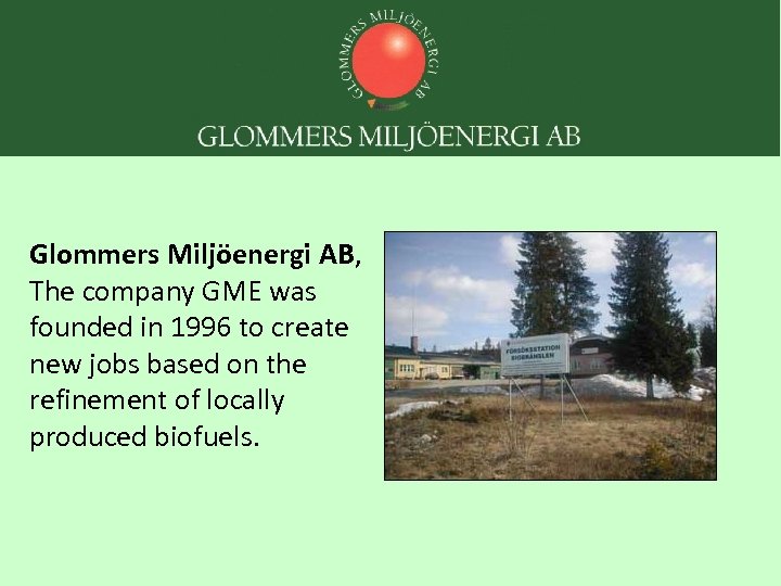 Glommers Miljöenergi AB, The company GME was founded in 1996 to create new jobs