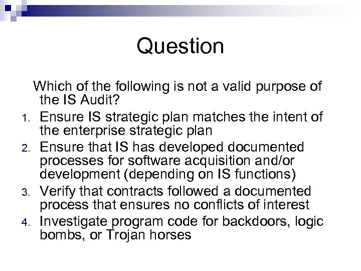 Question Which of the following is not a valid purpose of the IS Audit?