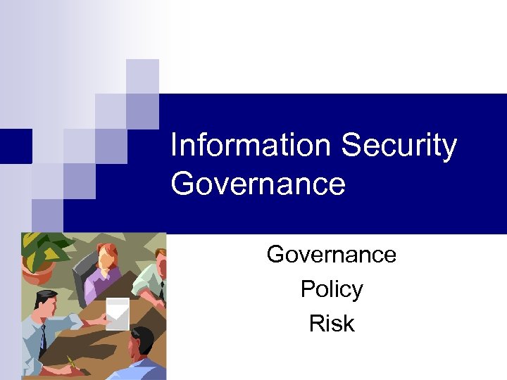 Information Security Governance Policy Risk 