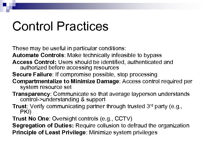 Control Practices These may be useful in particular conditions: Automate Controls: Make technically infeasible