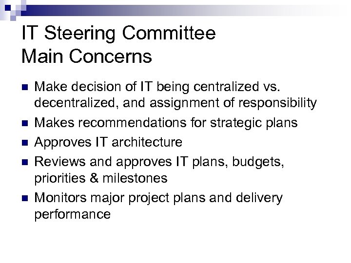 IT Steering Committee Main Concerns n n n Make decision of IT being centralized