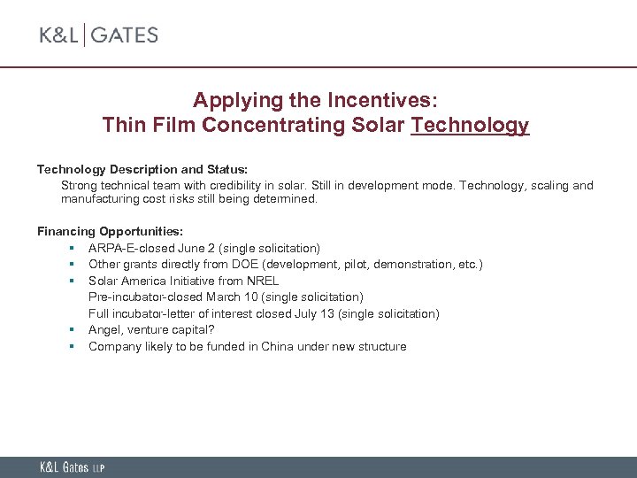 Applying the Incentives: Thin Film Concentrating Solar Technology Description and Status: Strong technical team