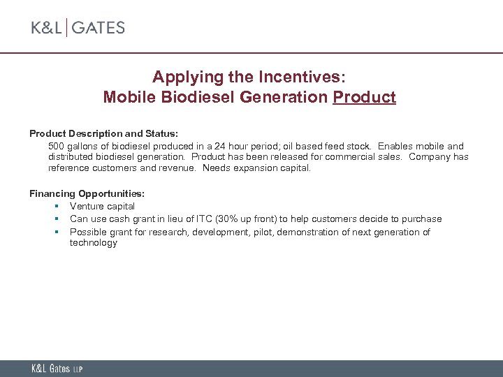 Applying the Incentives: Mobile Biodiesel Generation Product Description and Status: 500 gallons of biodiesel