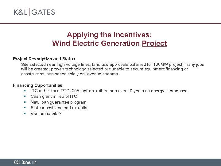 Applying the Incentives: Wind Electric Generation Project Description and Status: Site selected near high