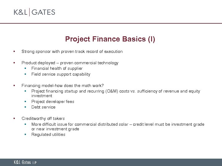 Project Finance Basics (I) § Strong sponsor with proven track record of execution §