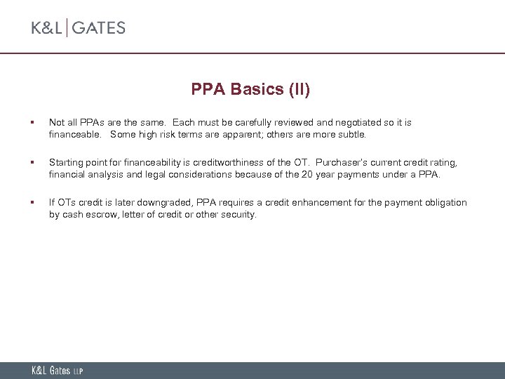 PPA Basics (II) § Not all PPAs are the same. Each must be carefully