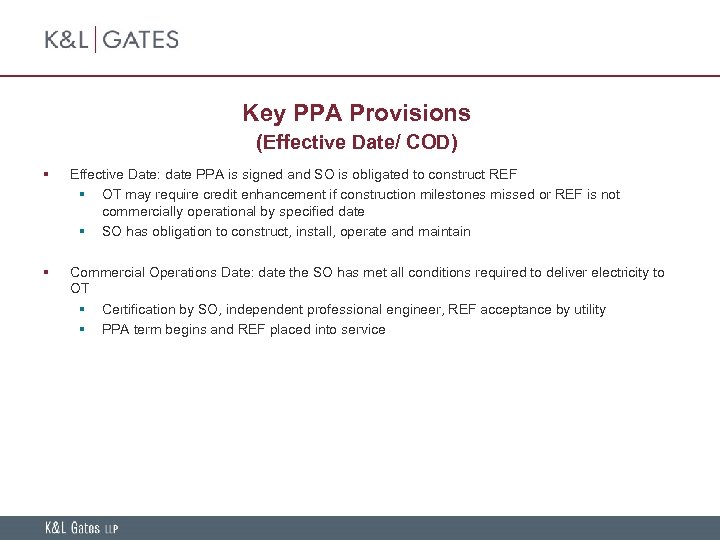 Key PPA Provisions (Effective Date/ COD) § Effective Date: date PPA is signed and