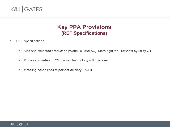 Key PPA Provisions (REF Specifications) § REF Specifications § Size and expected production (Watts