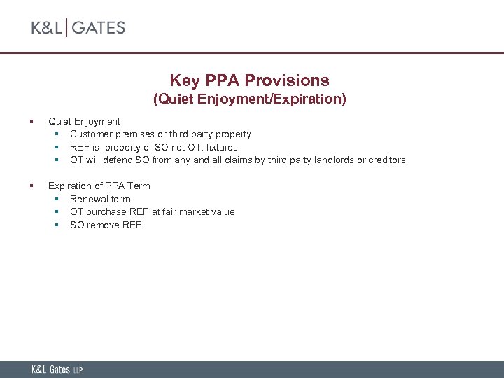 Key PPA Provisions (Quiet Enjoyment/Expiration) § Quiet Enjoyment § Customer premises or third party