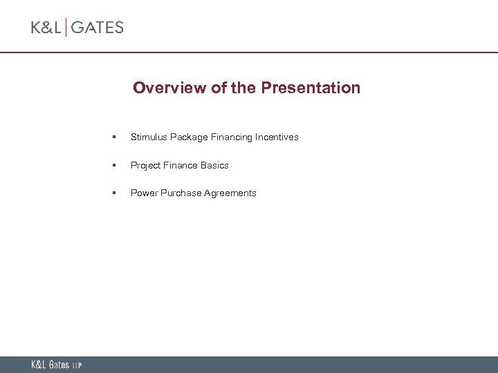 Overview of the Presentation § Stimulus Package Financing Incentives § Project Finance Basics §