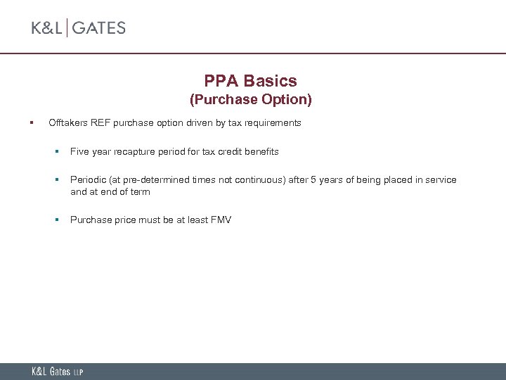 PPA Basics (Purchase Option) § Offtakers REF purchase option driven by tax requirements §